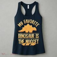 My Favorite Dinosaur Is The Nugget Women's Tank Top thumb 3