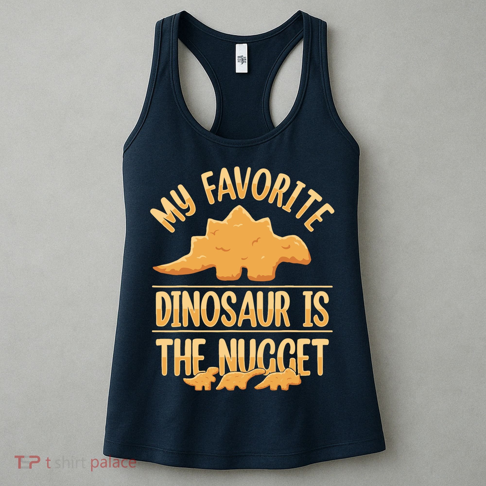 My Favorite Dinosaur Is The Nugget Women's Tank Top