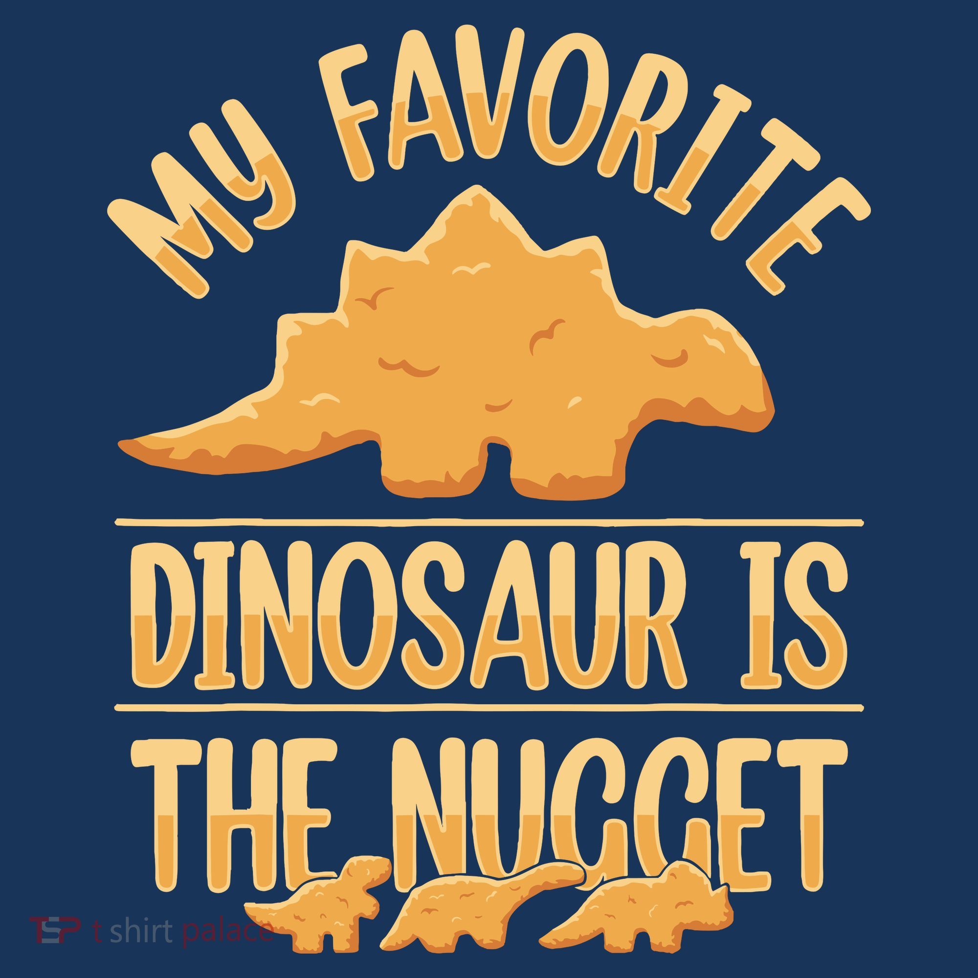 My Favorite Dinosaur Is The Nugget Baby Bodysuit