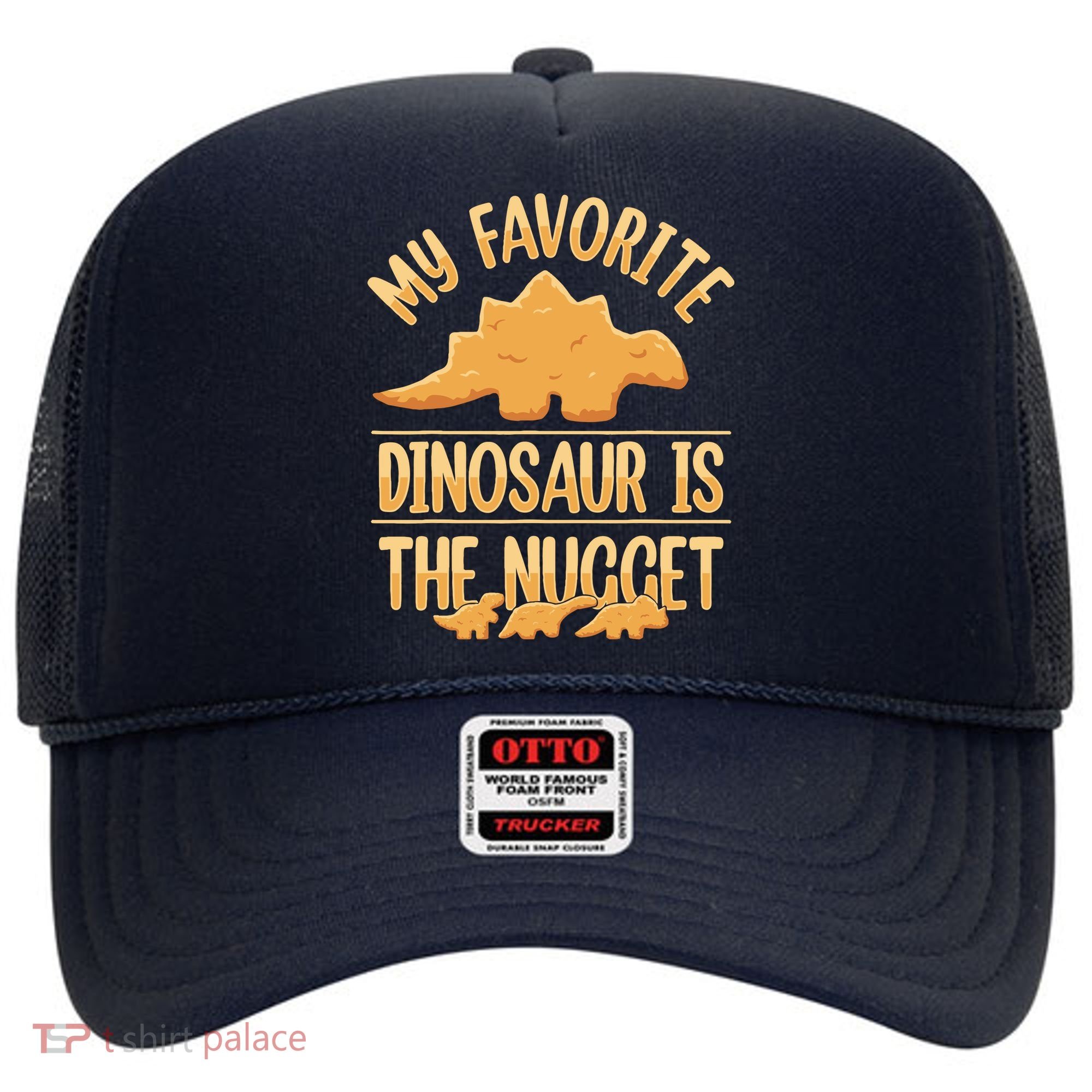 My Favorite Dinosaur Is The Nugget Hat