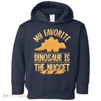 My Favorite Dinosaur Is The Nugget Toddler Hoodie thumb 0