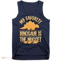 My Favorite Dinosaur Is The Nugget Tank Top thumb 0