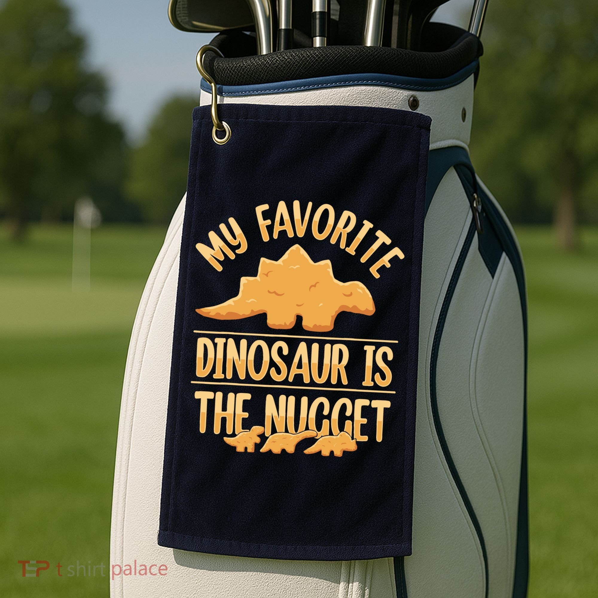 My Favorite Dinosaur Is The Nugget Golf Towel