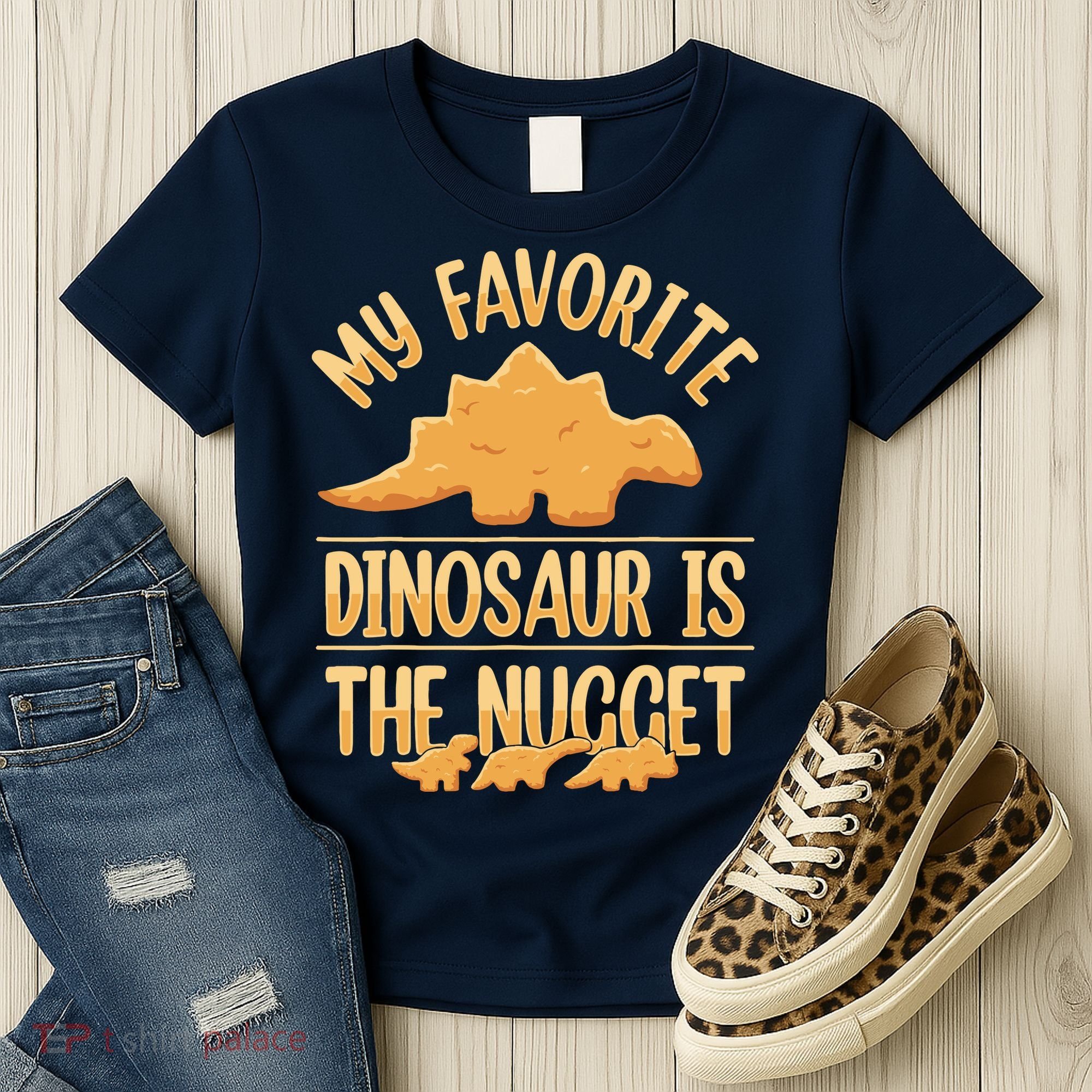 My Favorite Dinosaur Is The Nugget Women's T-Shirt