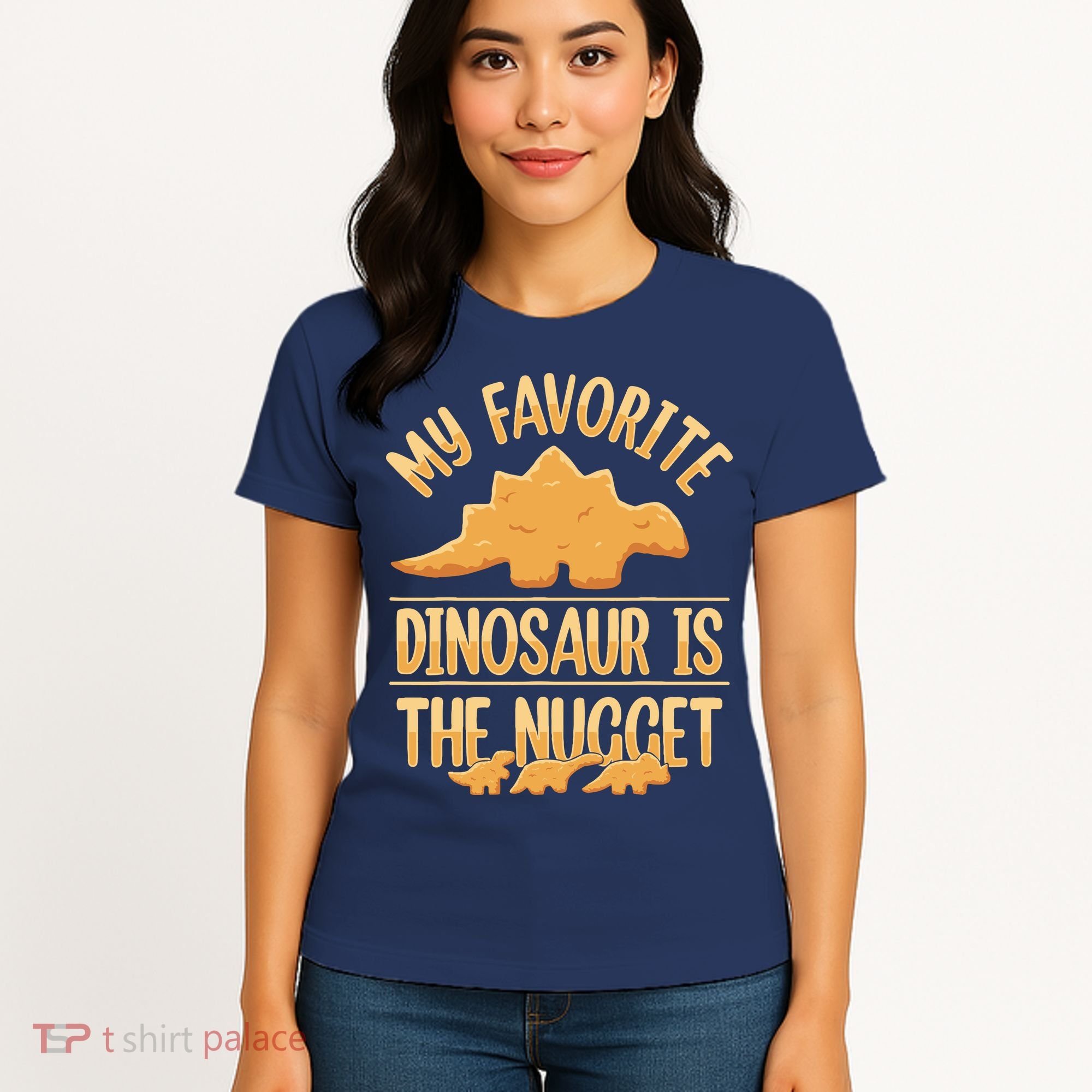 My Favorite Dinosaur Is The Nugget Women's T-Shirt