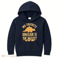 My Favorite Dinosaur Is The Nugget Kids Hoodie thumb 0