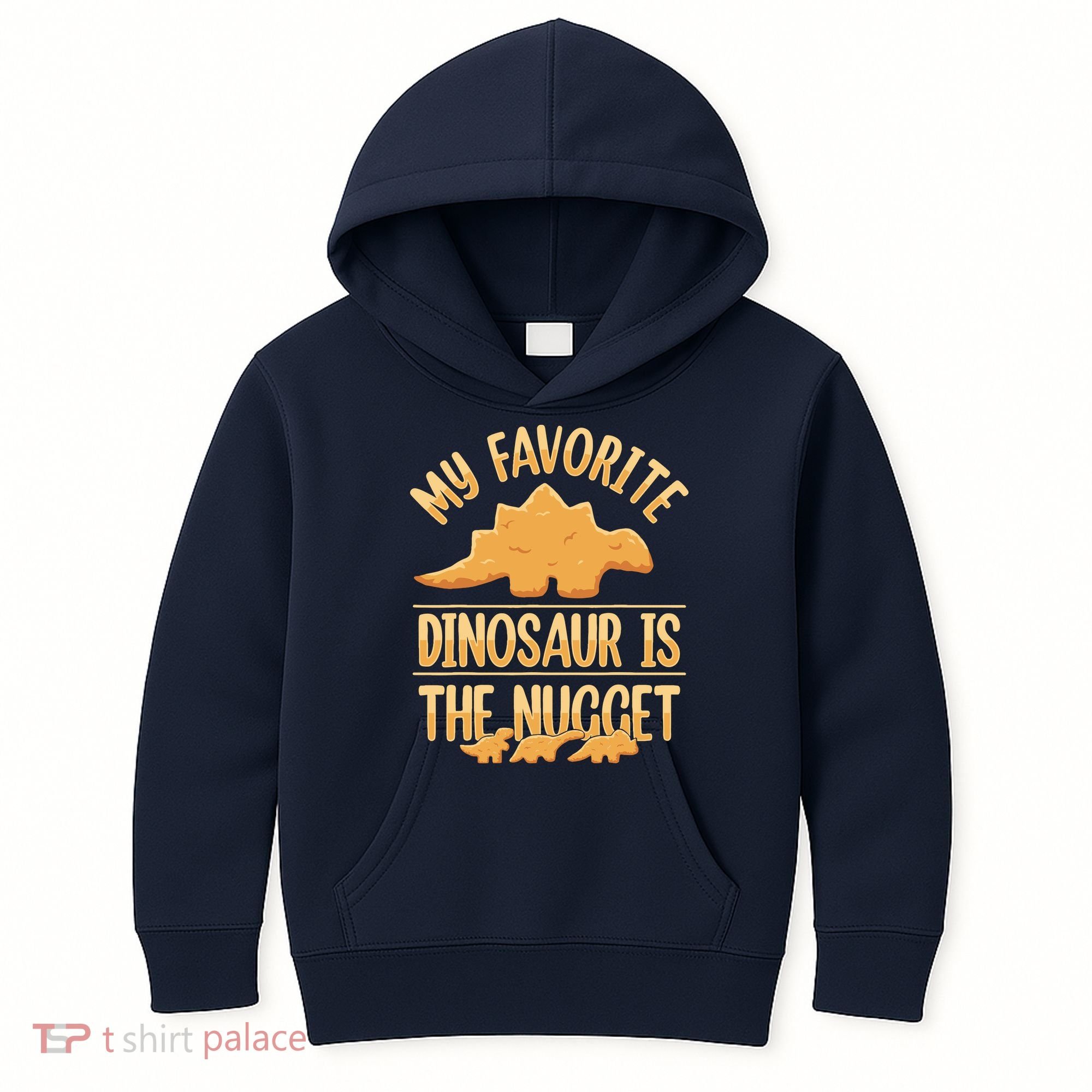 My Favorite Dinosaur Is The Nugget Kids Hoodie