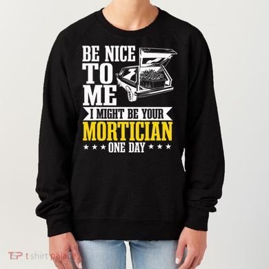 Mortician Funeral Director Undertaker Casket Be Nice Women's Sweatshirt