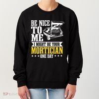 Mortician Funeral Director Undertaker Casket Be Nice Women's Sweatshirt thumb 0