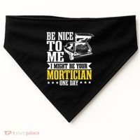 Mortician Funeral Director Undertaker Casket Be Nice USA-Made Doggie Bandana thumb 0