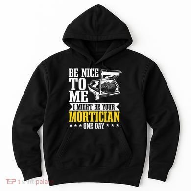 Mortician Funeral Director Undertaker Casket Be Nice Hoodie
