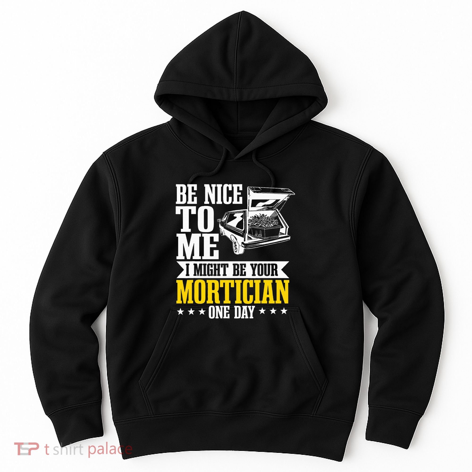 Mortician Funeral Director Undertaker Casket Be Nice Hoodie