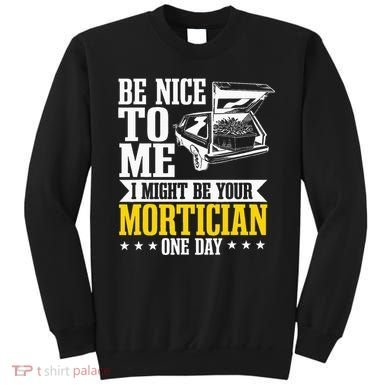 Mortician Funeral Director Undertaker Casket Be Nice Sweatshirt