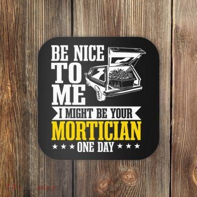 Mortician Funeral Director Undertaker Casket Be Nice Coaster