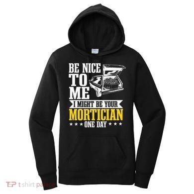 Mortician Funeral Director Undertaker Casket Be Nice Women's Hoodie