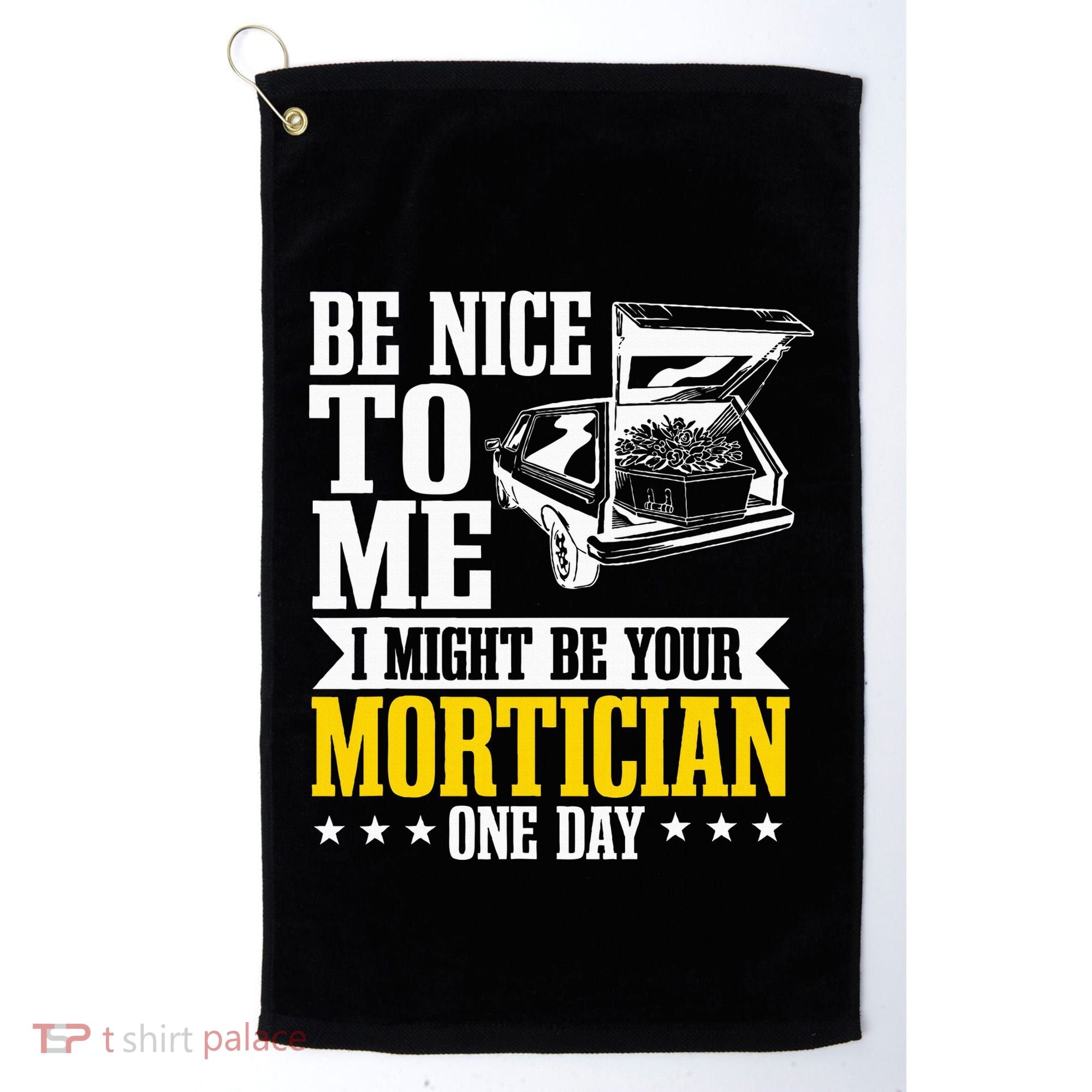 Mortician Funeral Director Undertaker Casket Be Nice Golf Towel