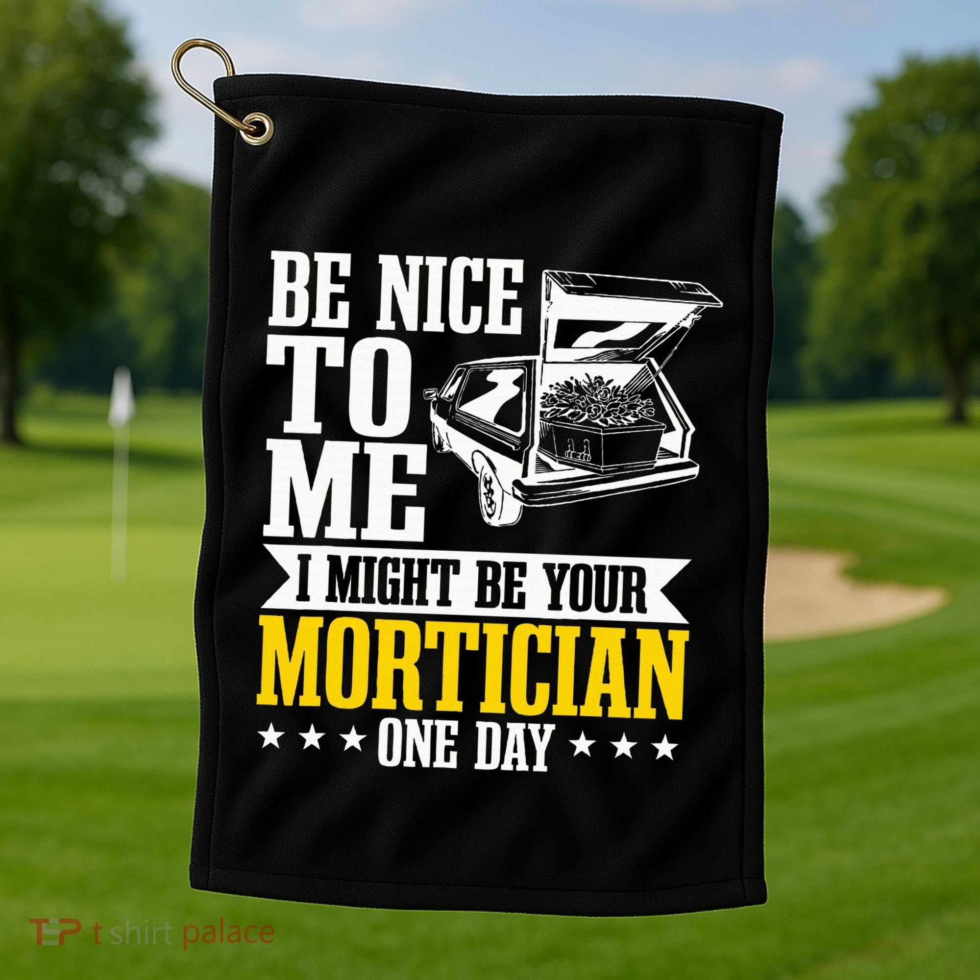 Mortician Funeral Director Undertaker Casket Be Nice Golf Towel