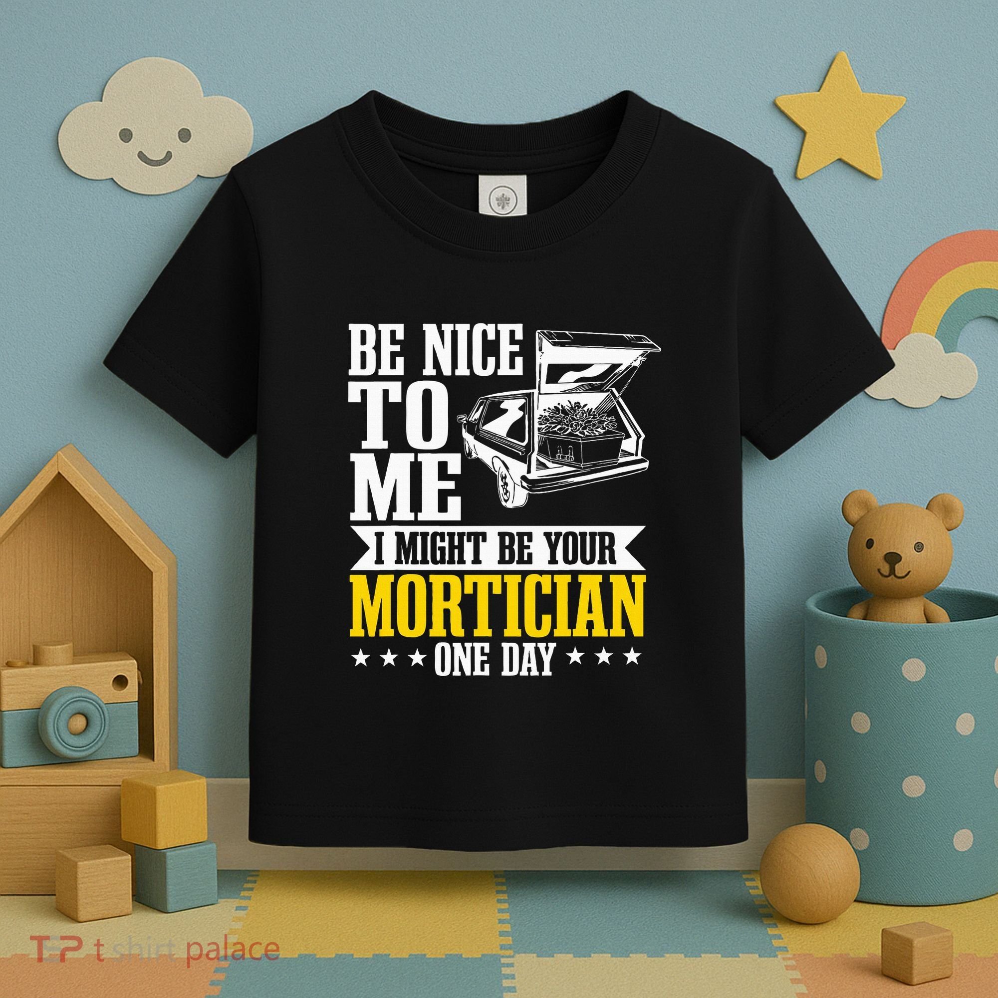 Mortician Funeral Director Undertaker Casket Be Nice Toddler T-Shirt
