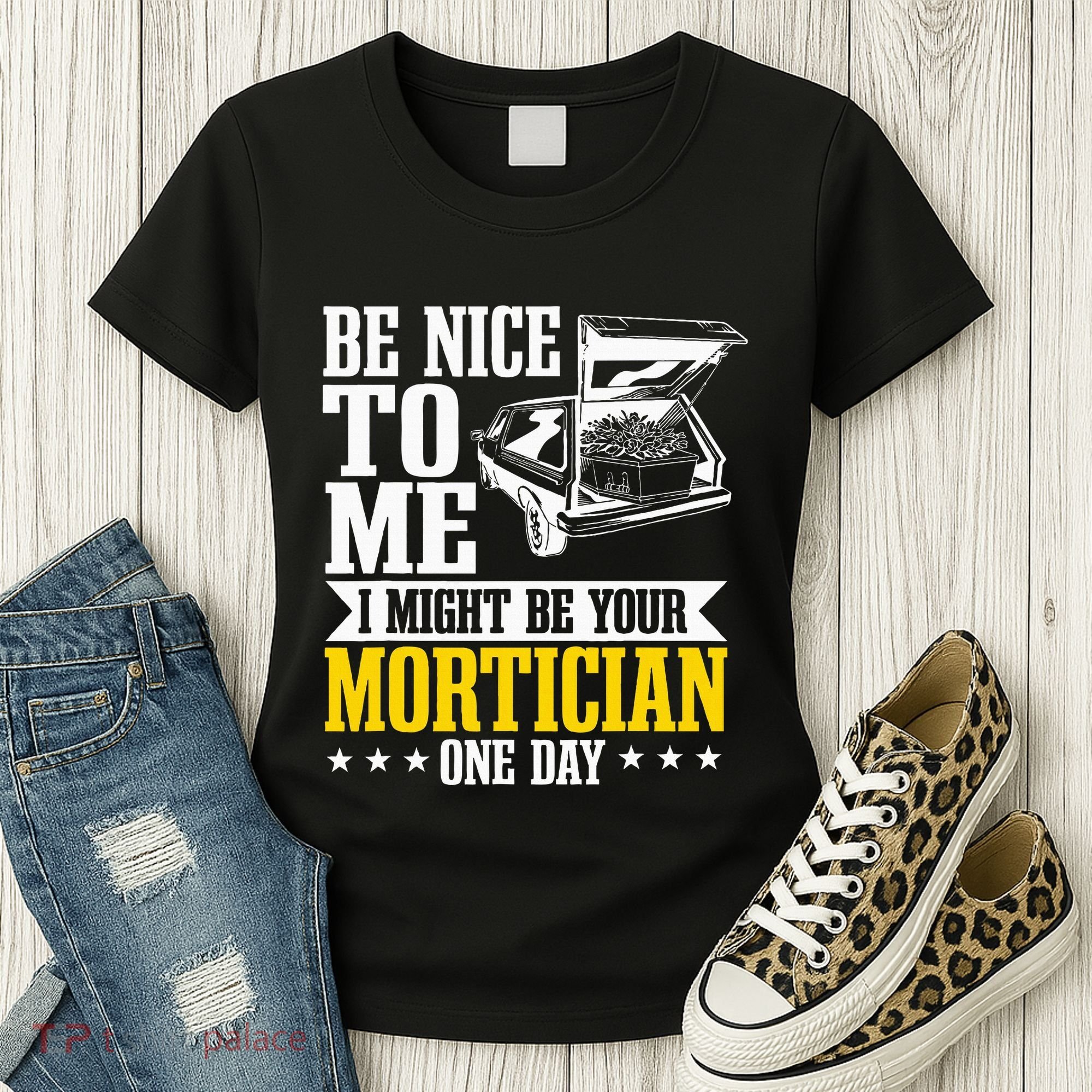 Mortician Funeral Director Undertaker Casket Be Nice Women's T-Shirt