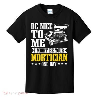Mortician Funeral Director Undertaker Casket Be Nice Kids T-Shirt