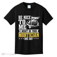 Mortician Funeral Director Undertaker Casket Be Nice Kids T-Shirt thumb 0