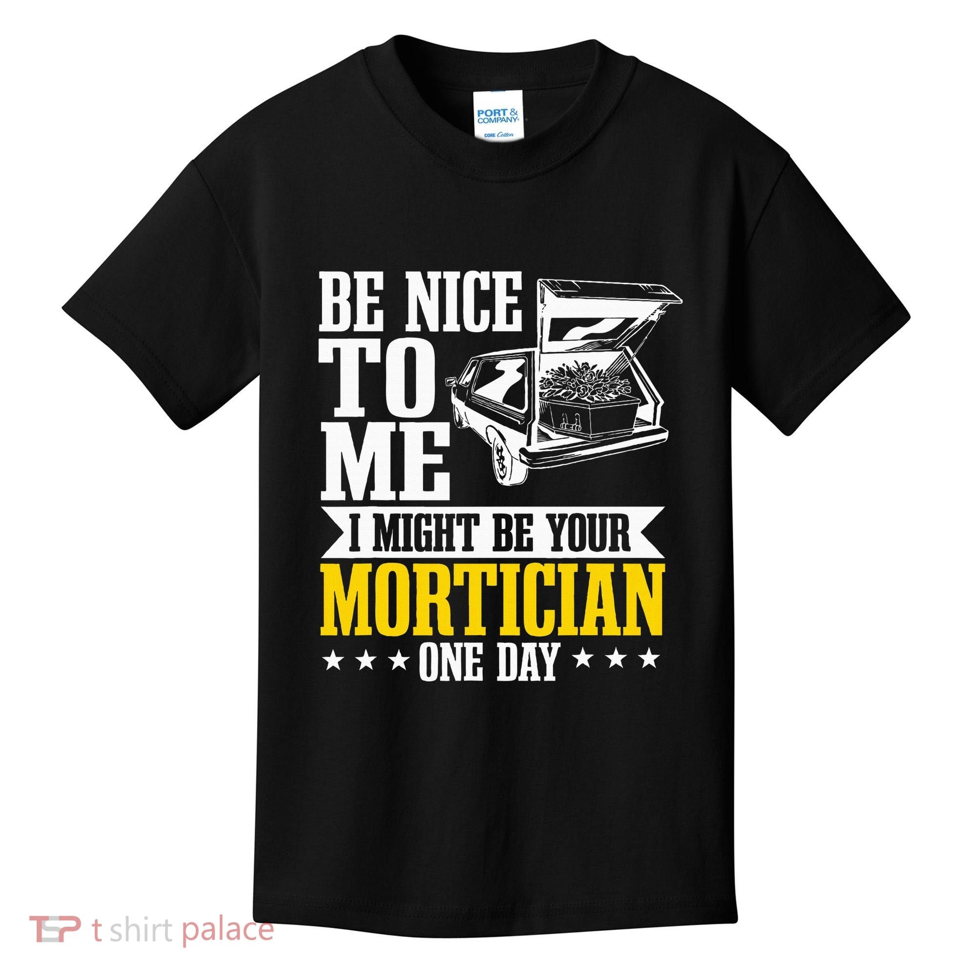 Mortician Funeral Director Undertaker Casket Be Nice Kids T-Shirt
