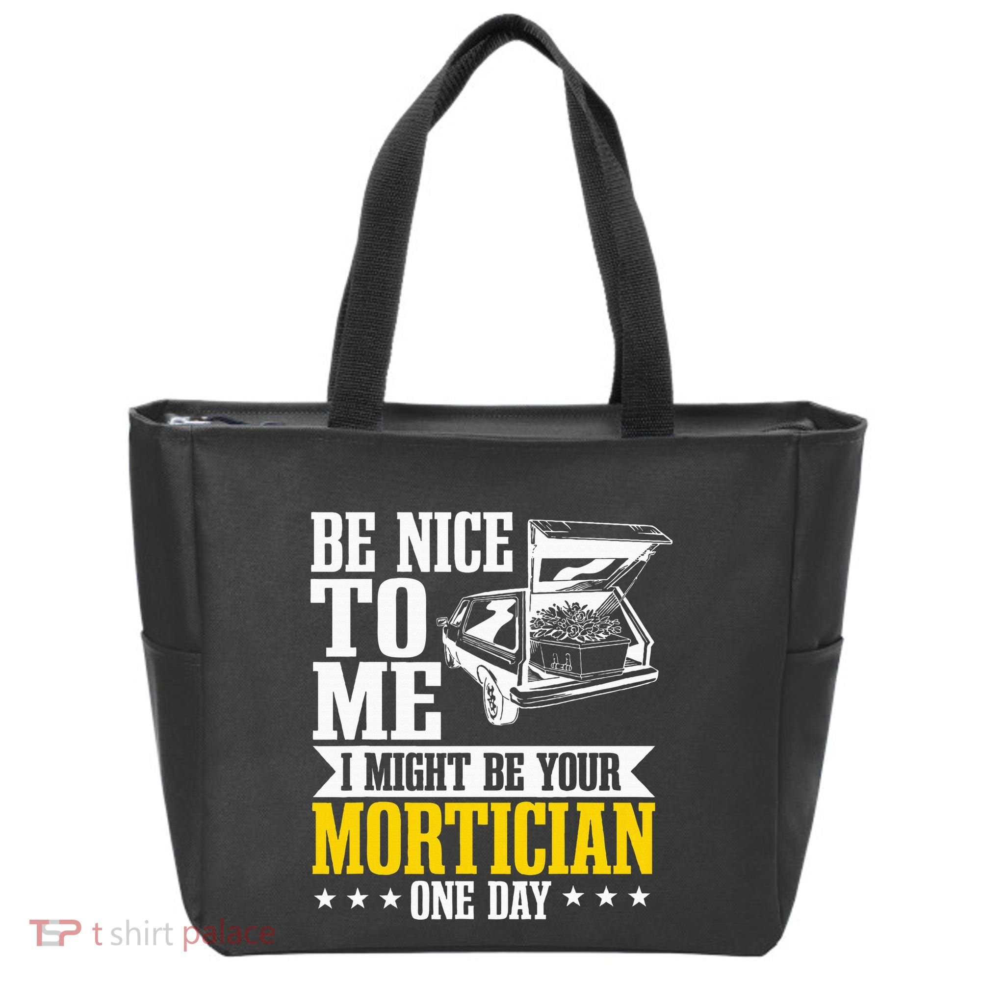 Mortician Funeral Director Undertaker Casket Be Nice Tote Bag