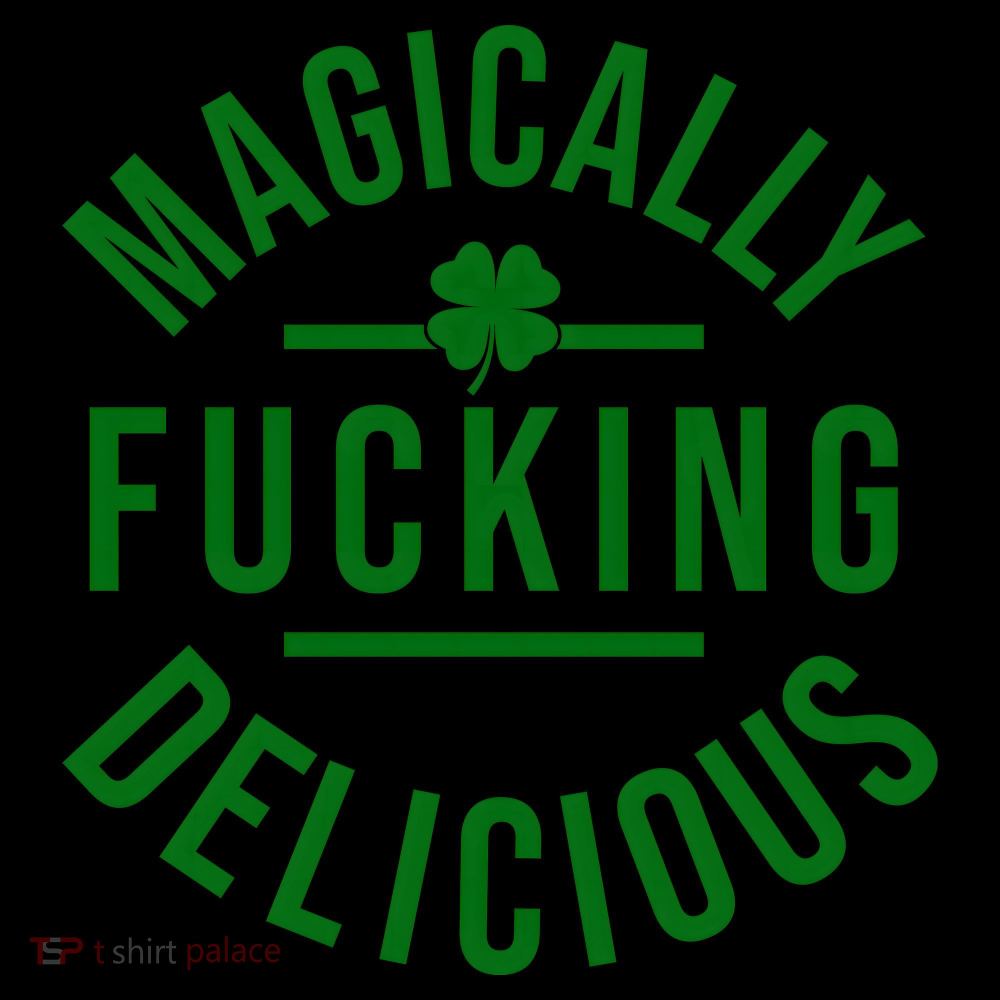 Magically Fucking Delicious St Patrick's Day Funny Coffee Mug