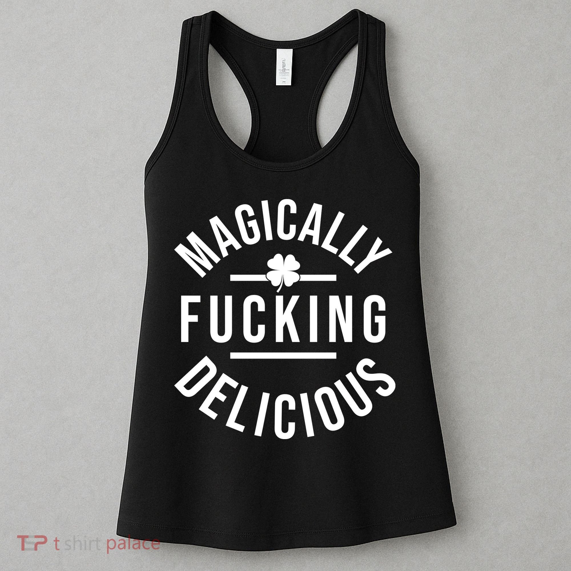 Magically Fucking Delicious St Patrick's Day Funny Women's Tank Top