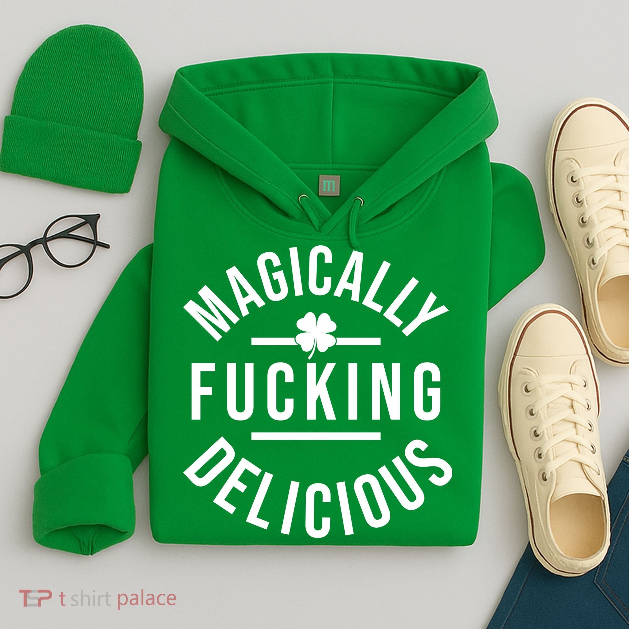 Magically Fucking Delicious St Patrick's Day Funny Hoodie