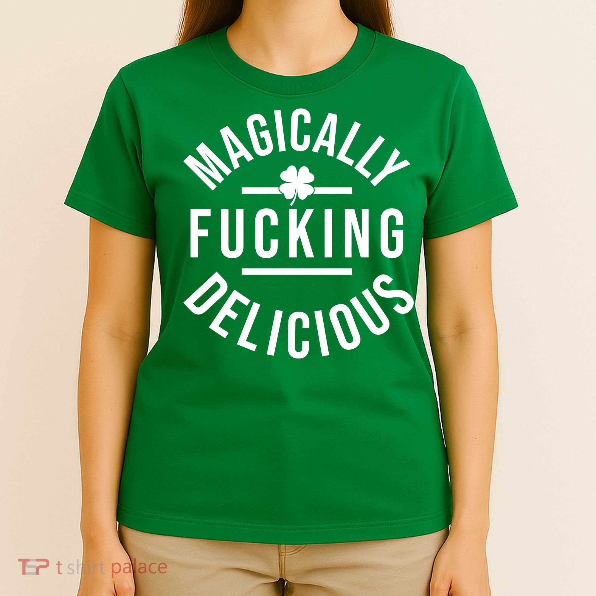 Magically Fucking Delicious St Patrick's Day Funny T-Shirt