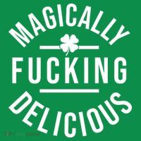 Magically Fucking Delicious St Patrick's Day Funny T-Shirt thumb 7