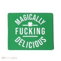 Magically Fucking Delicious St Patrick's Day Funny Mousepad thumb 0