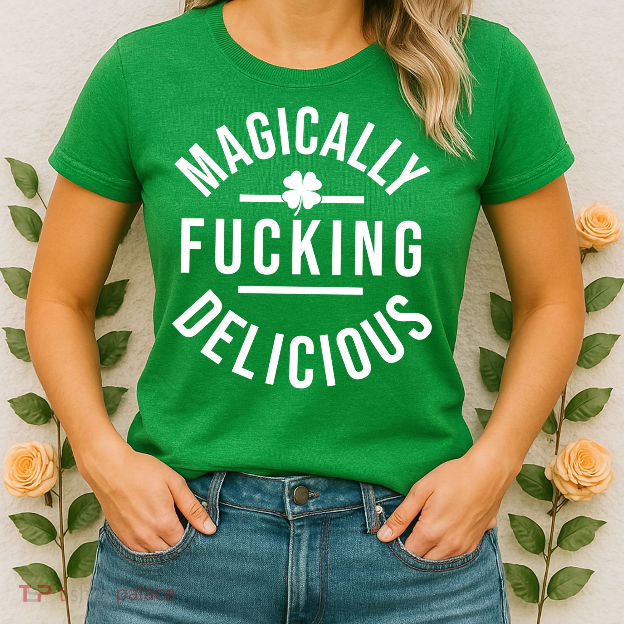 Magically Fucking Delicious St Patrick's Day Funny Women's T-Shirt