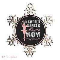 My Favorite Dancer Calls Me Mom Ballet Mom Women Dance Mom Ornament thumb 0