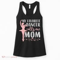My Favorite Dancer Calls Me Mom Ballet Mom Women Dance Mom Women's Tank Top thumb 0
