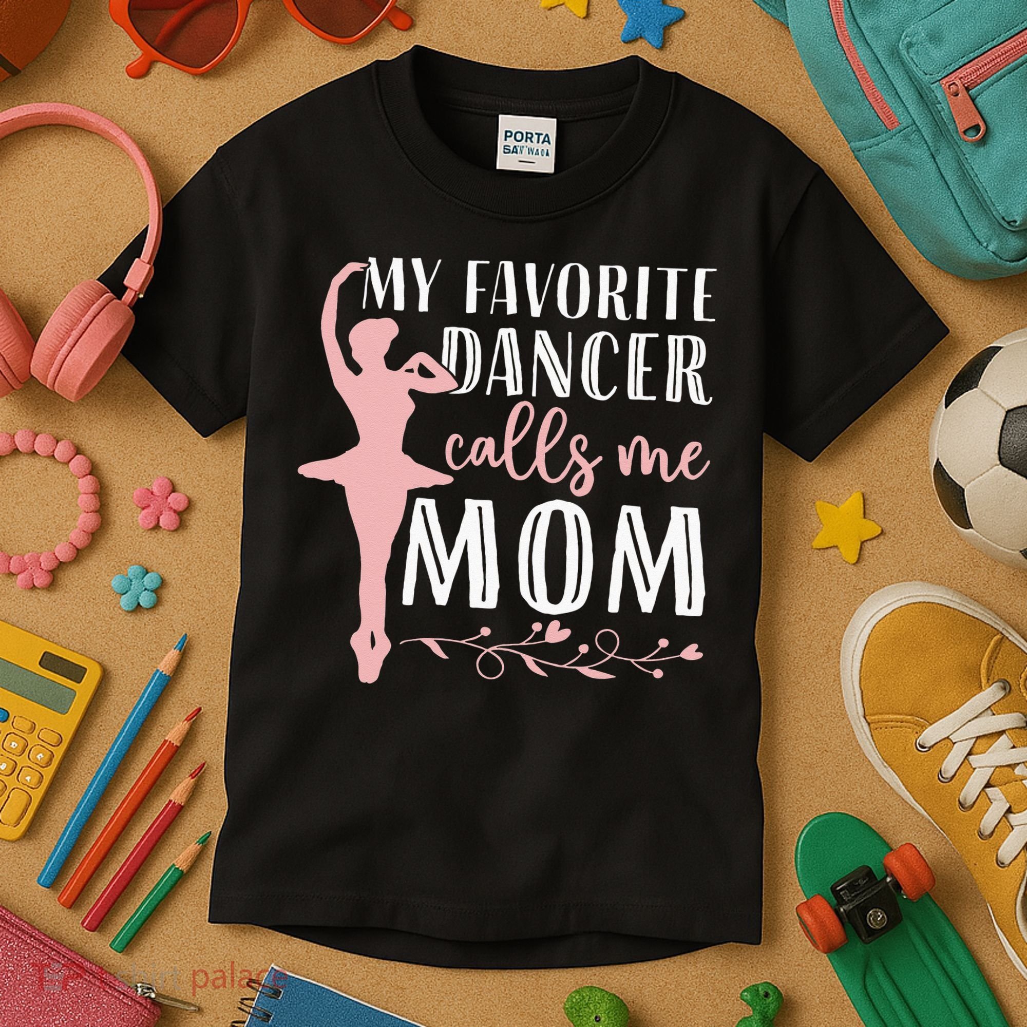 My Favorite Dancer Calls Me Mom Ballet Mom Women Dance Mom Kids T-Shirt