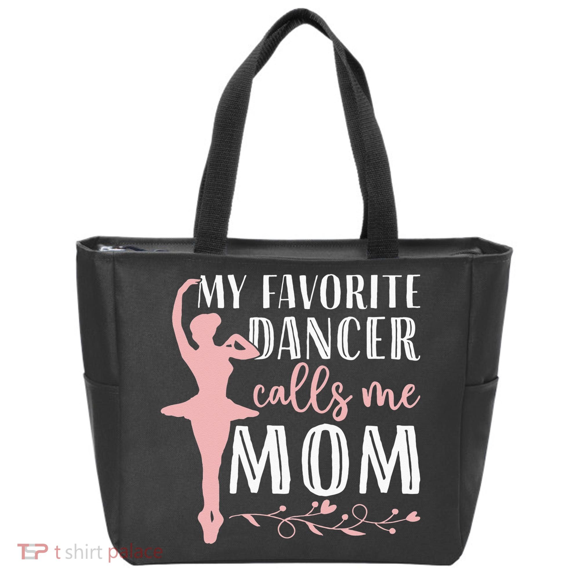 My Favorite Dancer Calls Me Mom Ballet Mom Women Dance Mom Tote Bag