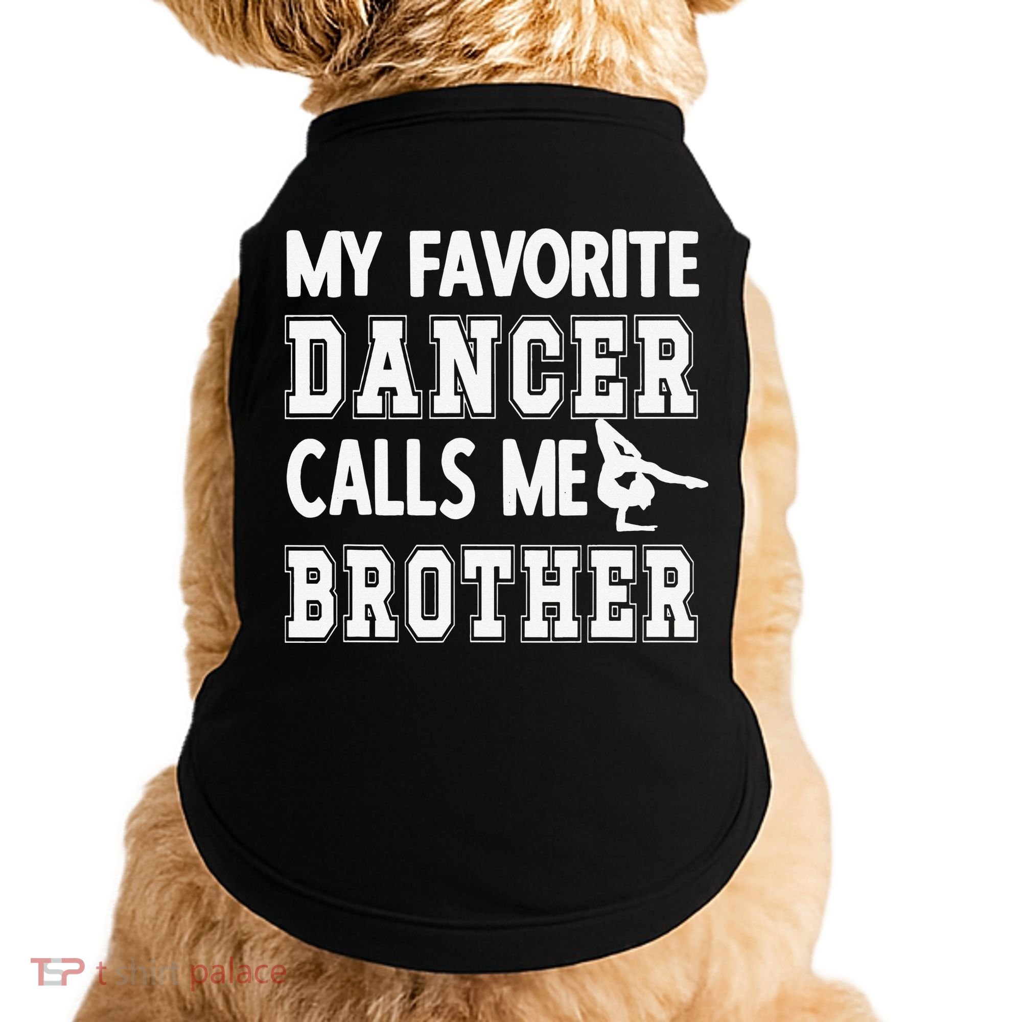 My Favorite Dancer Calls Me Brother Dance Bro Doggie Tank