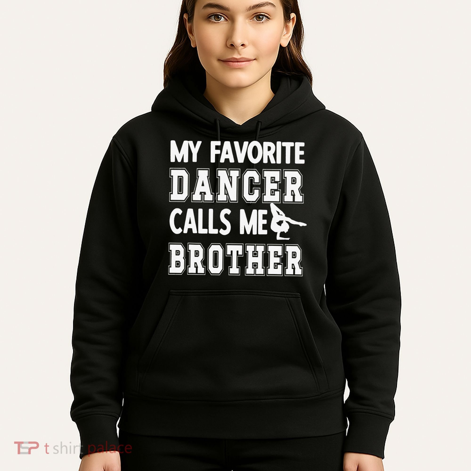 My Favorite Dancer Calls Me Brother Dance Bro Hoodie