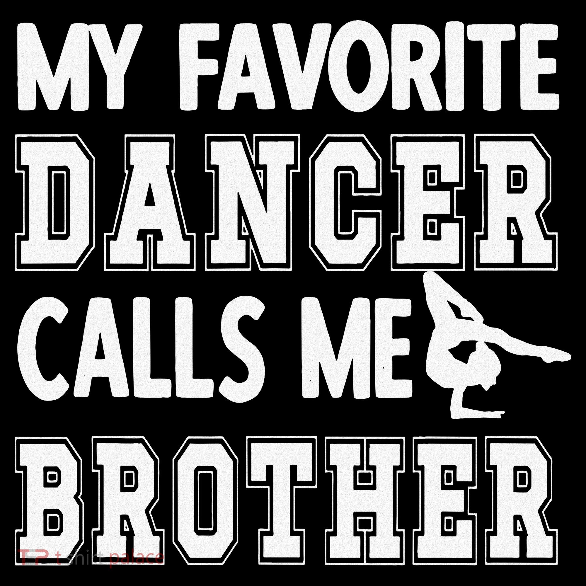 My Favorite Dancer Calls Me Brother Dance Bro Women's Hoodie