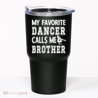 My Favorite Dancer Calls Me Brother Dance Bro Tumbler thumb 0