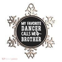 My Favorite Dancer Calls Me Brother Dance Bro Ornament thumb 0