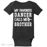 My Favorite Dancer Calls Me Brother Dance Bro Baby Bodysuit thumb 0