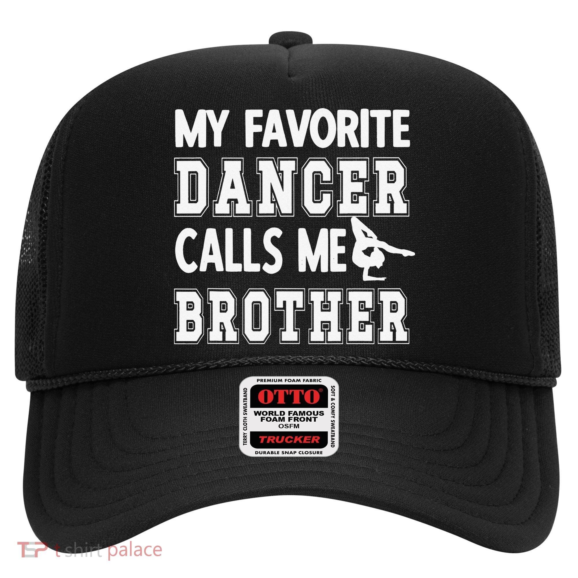 My Favorite Dancer Calls Me Brother Dance Bro Hat
