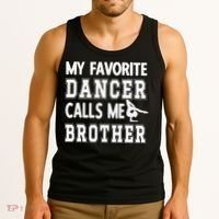 My Favorite Dancer Calls Me Brother Dance Bro Tank Top thumb 3