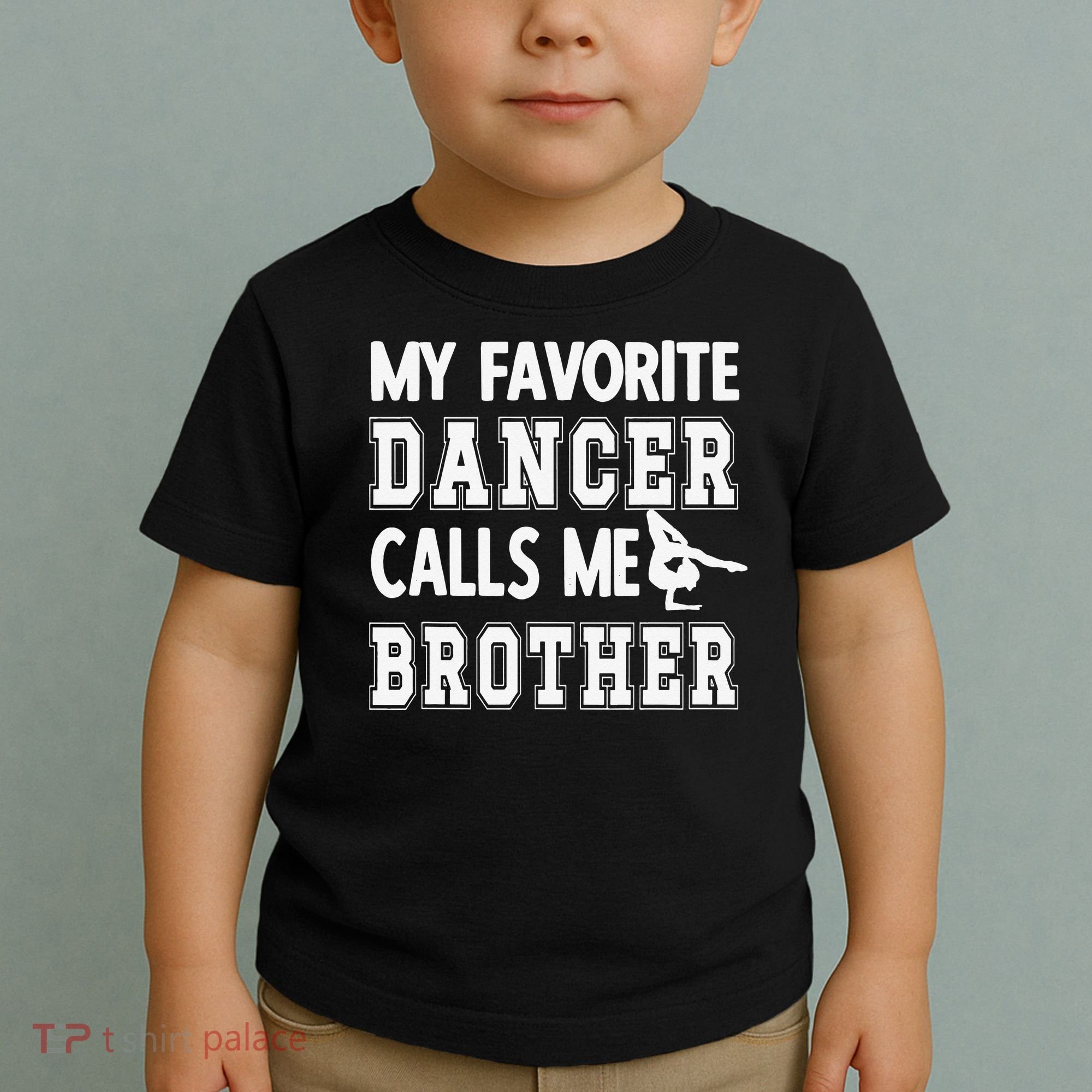 My Favorite Dancer Calls Me Brother Dance Bro Toddler T-Shirt