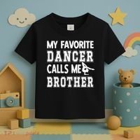 My Favorite Dancer Calls Me Brother Dance Bro Toddler T-Shirt thumb 3