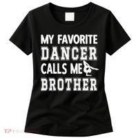 My Favorite Dancer Calls Me Brother Dance Bro Women's T-Shirt thumb 0