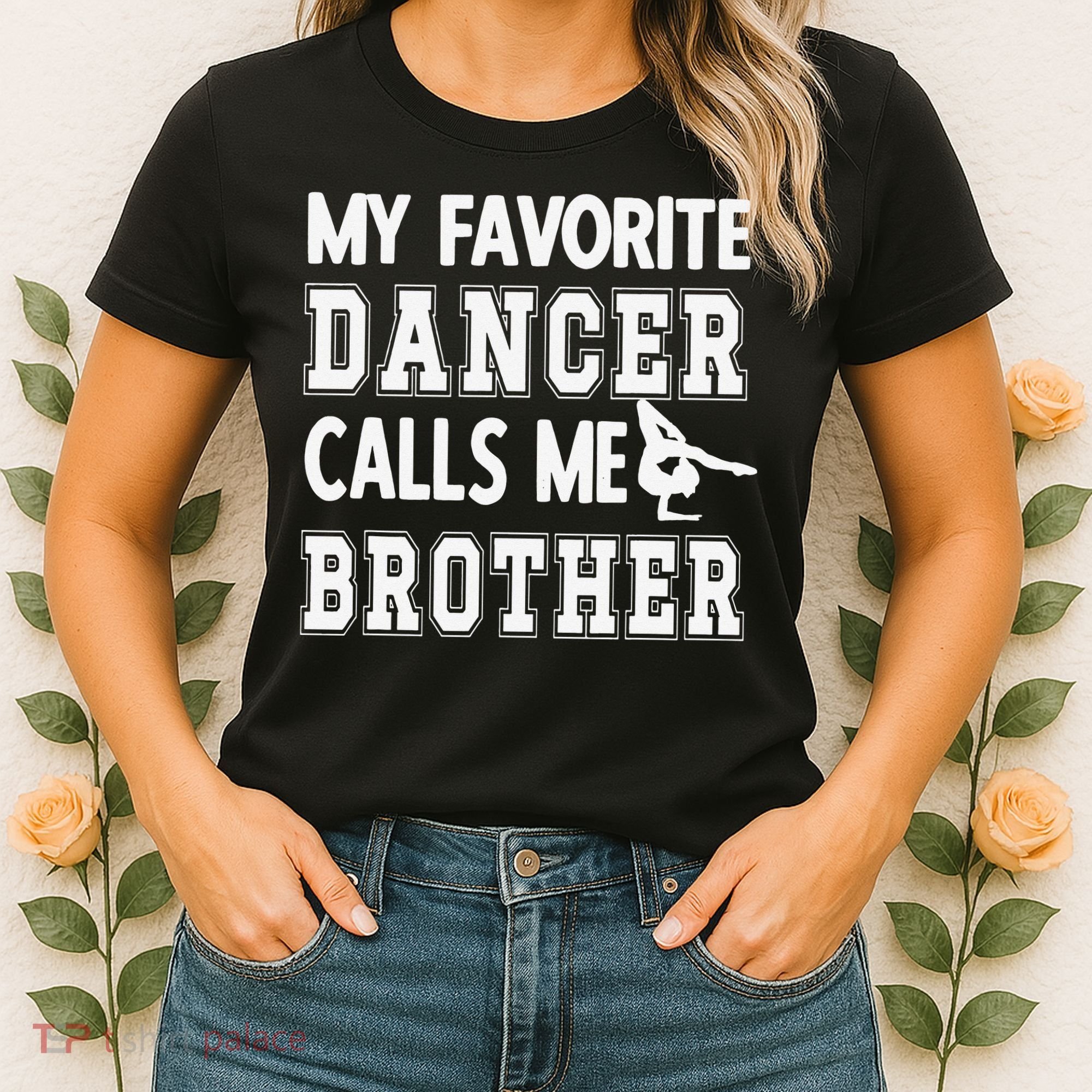My Favorite Dancer Calls Me Brother Dance Bro Women's T-Shirt